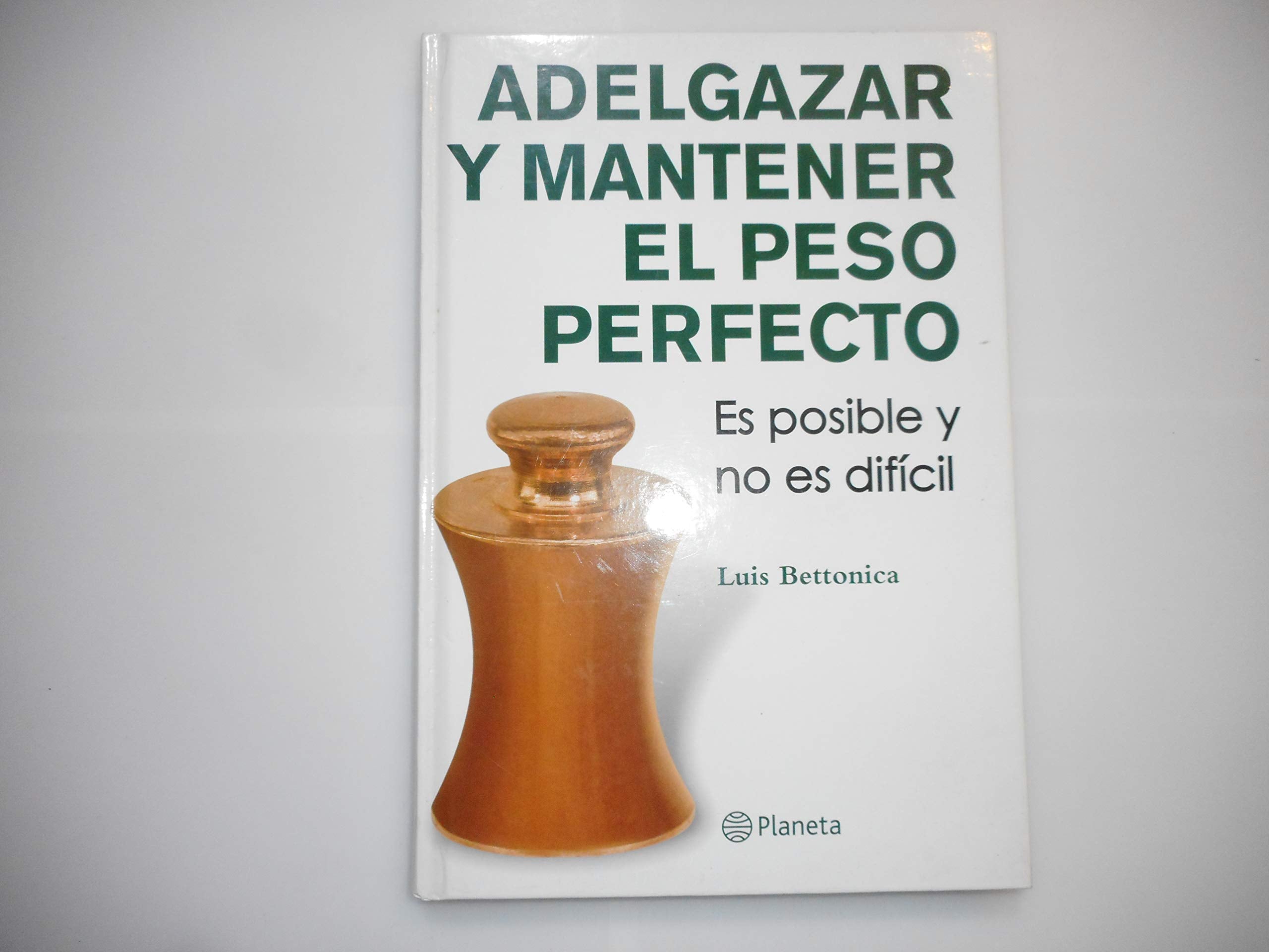 Adelgazar y mantener el peso perfecto Books
