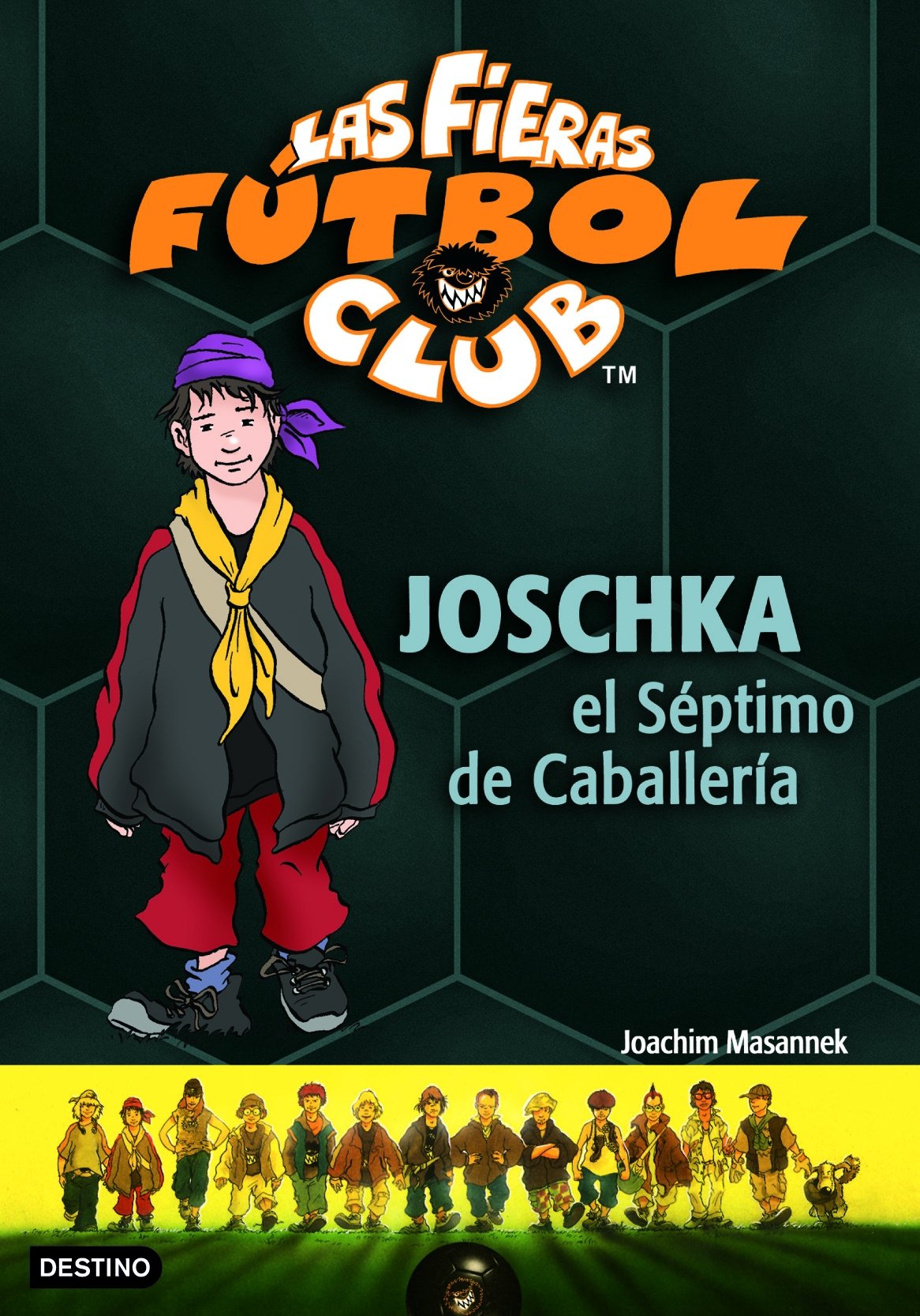 Joschka, el Séptimo de Caballería: Las Fieras del Fútbol Club 9 (Las Fieras Futbol Club, Band 9) Children's books