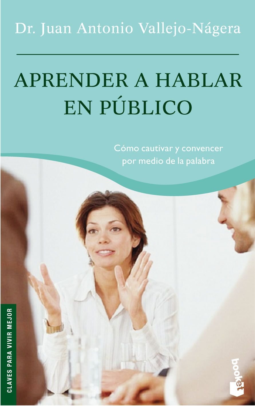 Aprender a hablar en público (Prácticos siglo XXI, Band 1) Books