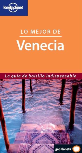 Lo mejor de Venecia : la guía de bolsillo indispensable (Guías Lo mejor de... Lonely Planet) Leisure, Home & Garden