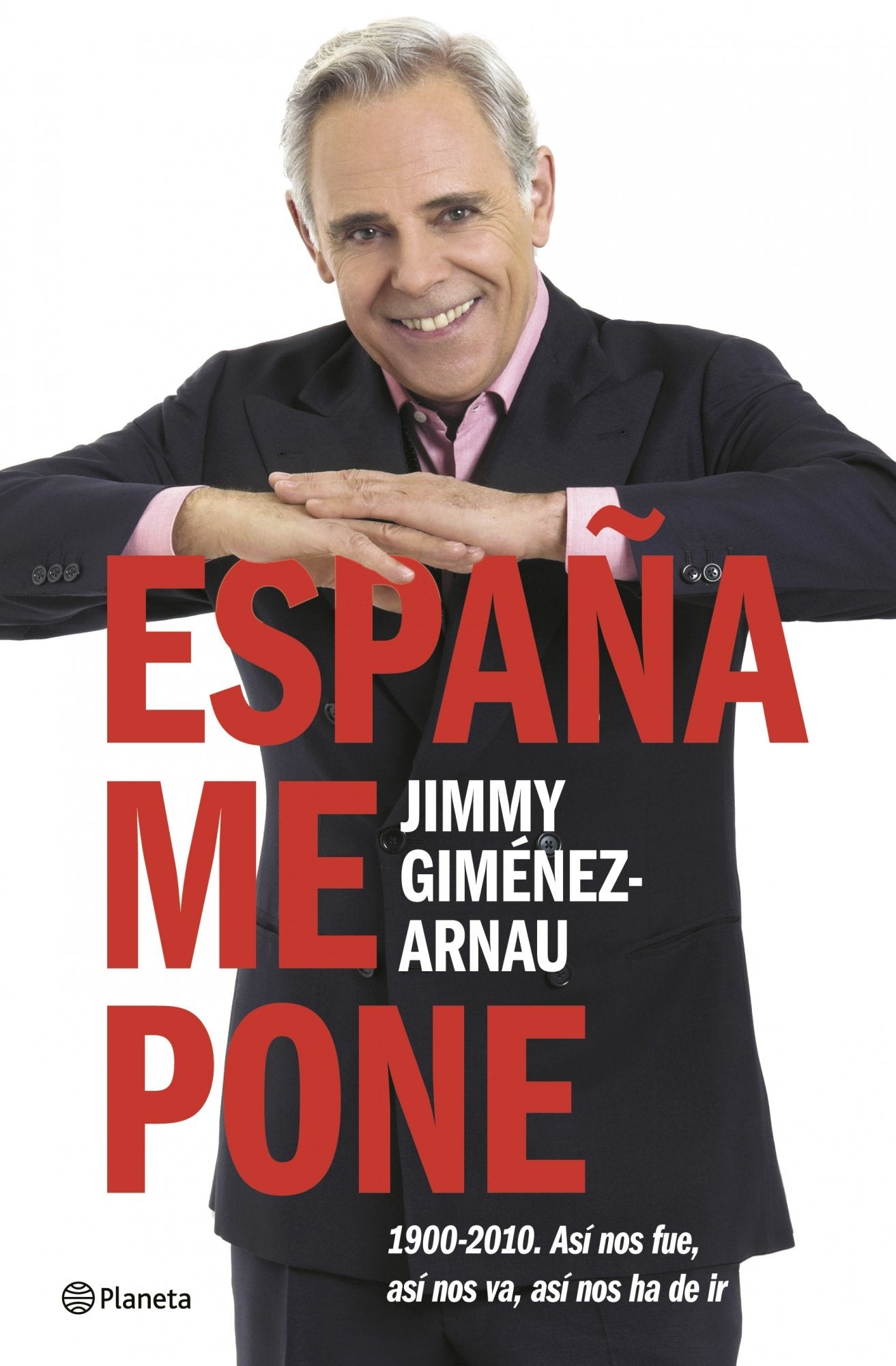España me pone. 1900-2010 (Planeta) Books