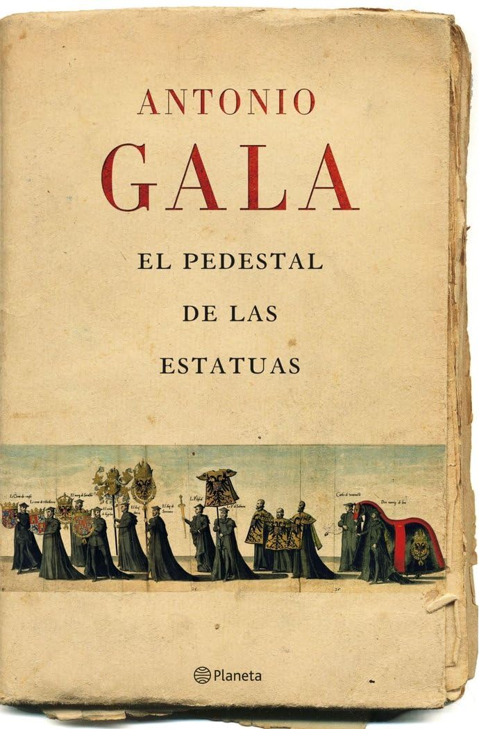 El pedestal de las estatuas (Autores Españoles e Iberoamericanos) Contemporary literature