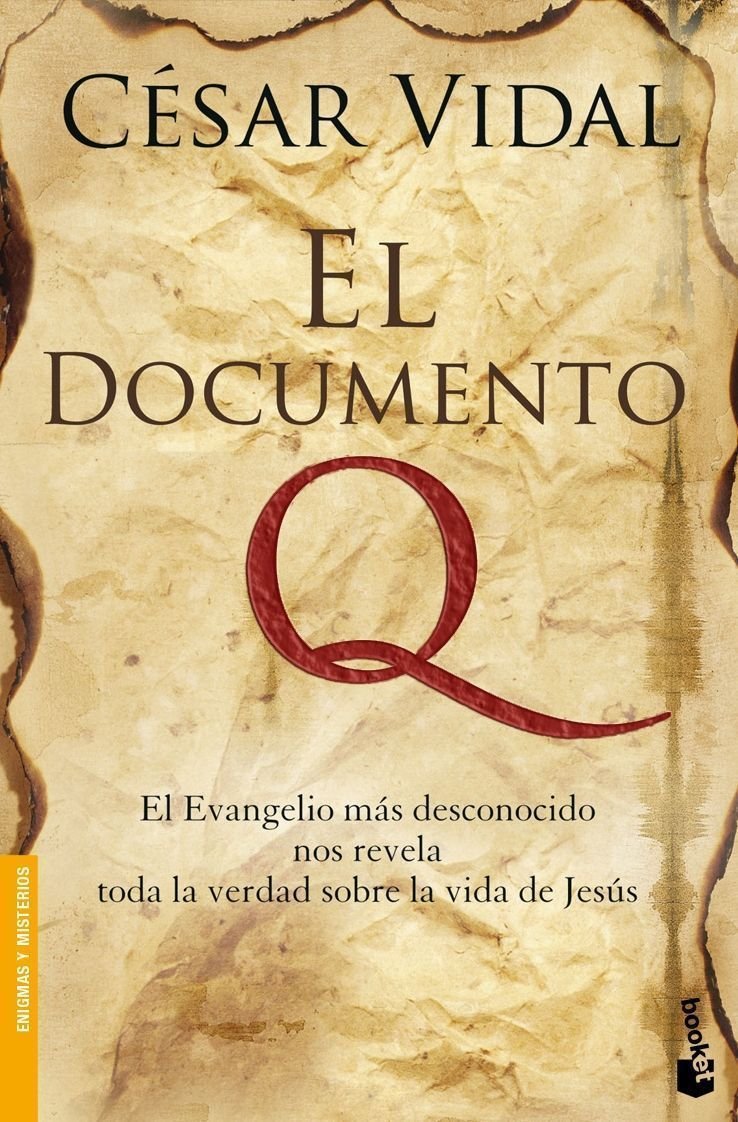 El Documento Q : el Evangelio más desconocido nos revela toda la verdad sobre la vida de Jesús book