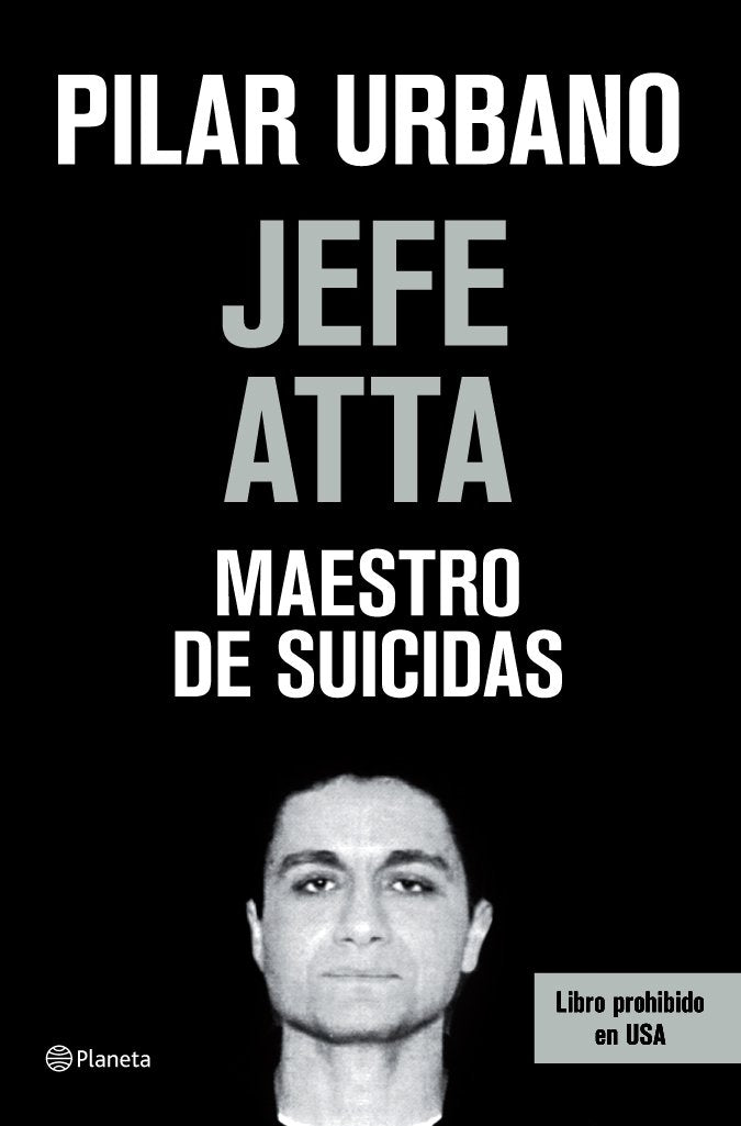 Jefe Atta : maestro de suicidas (Planeta) Media & Communication