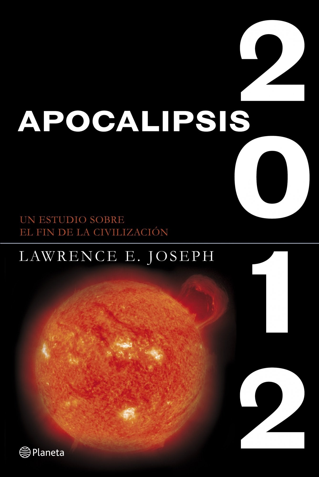 Apocalipsis 2012 / Apocolypse 2012: Una Investigacion Cientifica Del Fin De a Civilizacion book