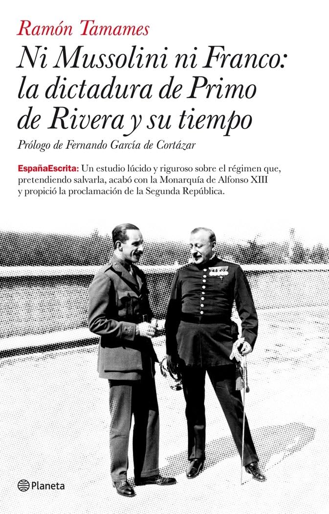 Ni Mussolini ni Franco : la dictadura de Primo de Rivera y su tiempo Books