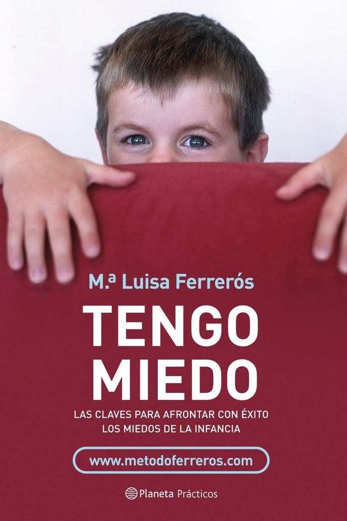 Tengo miedo : las claves para afrontar con éxito los miedos infantiles (Prácticos) Medicine