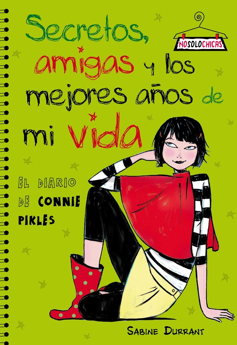 Secretos, amigas y los mejores años de mi vida : el diario de Connie Pikles Social Sciences