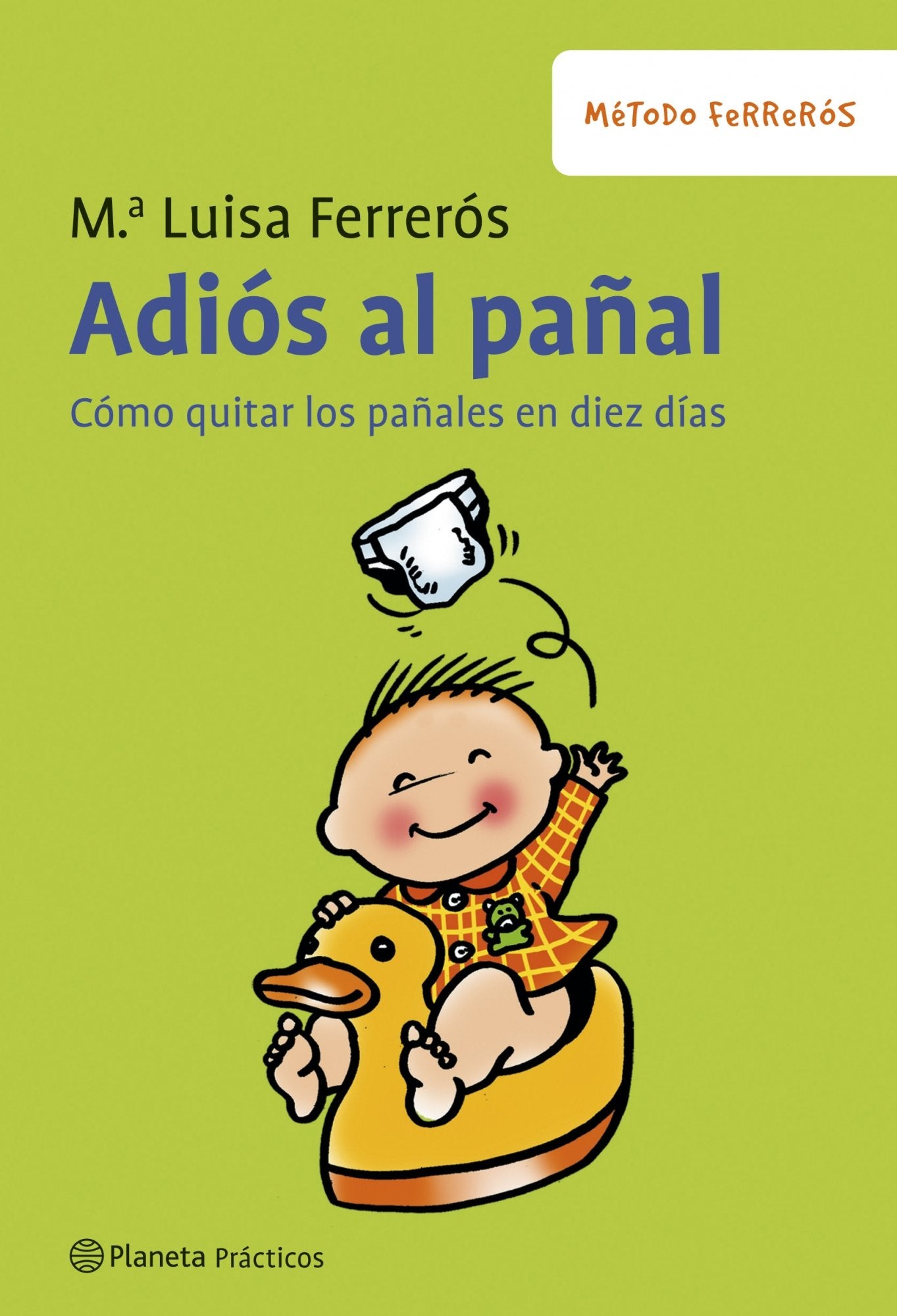 Adiós al pañal : cómo quitar los pañales en diez días (Prácticos) Social Sciences