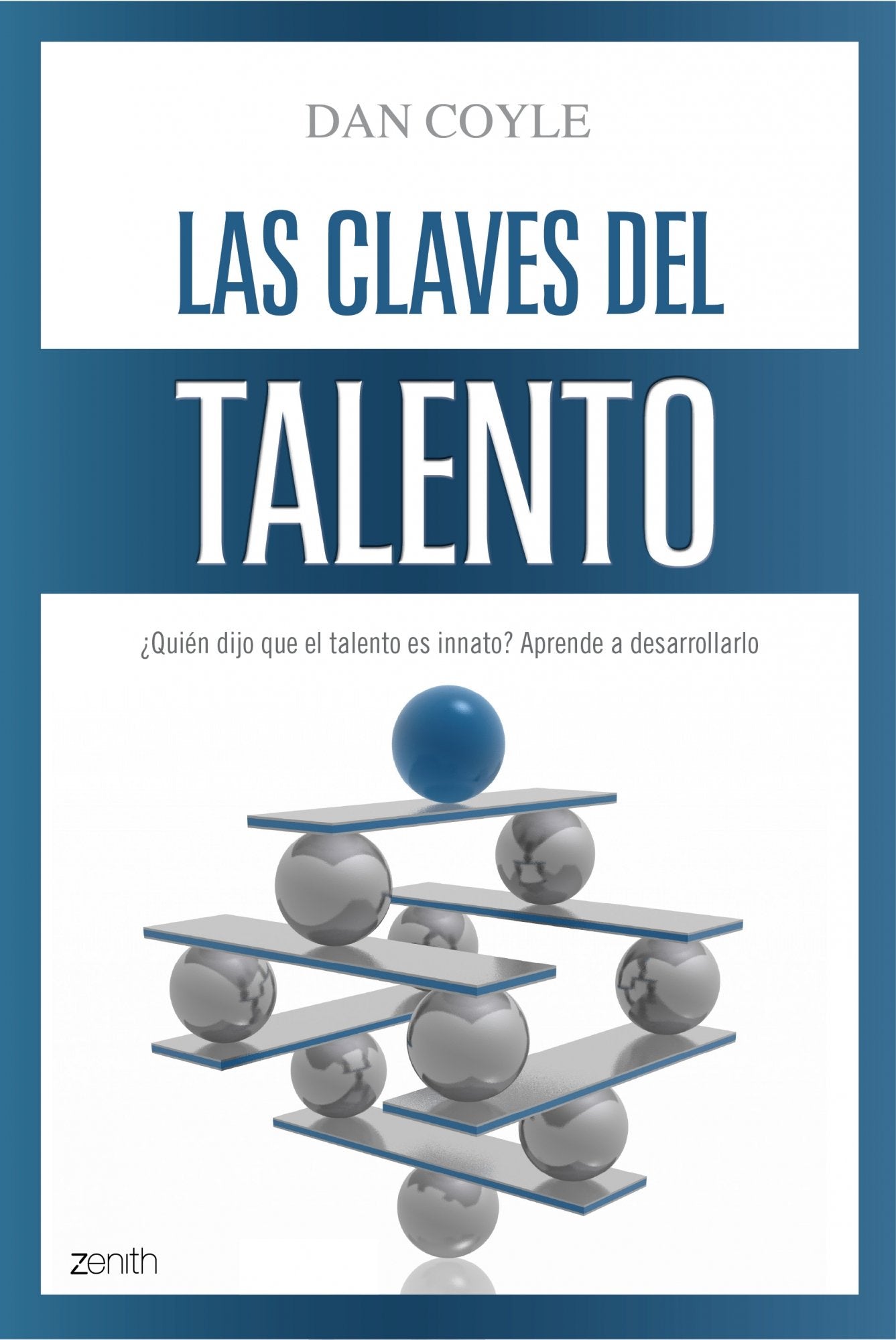 Las claves del talento: ¿Quién dijo que el talento es innato? Aprende a desarrollarlo book