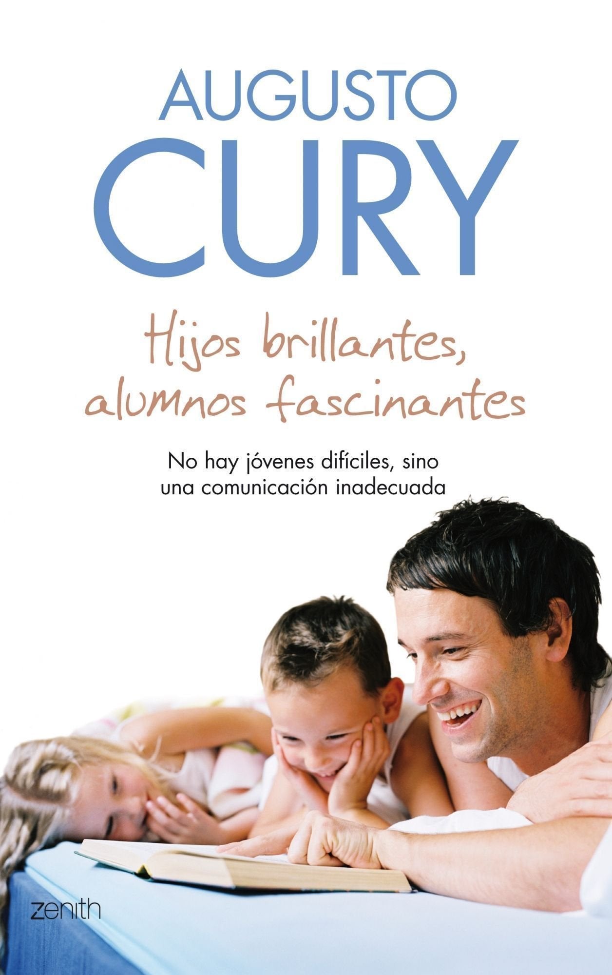 Hijos brillantes, alumnos fascinantes: No hay jóvenes difíciles sino una comunicación inadecuada (Biblioteca Augusto Cury) Books