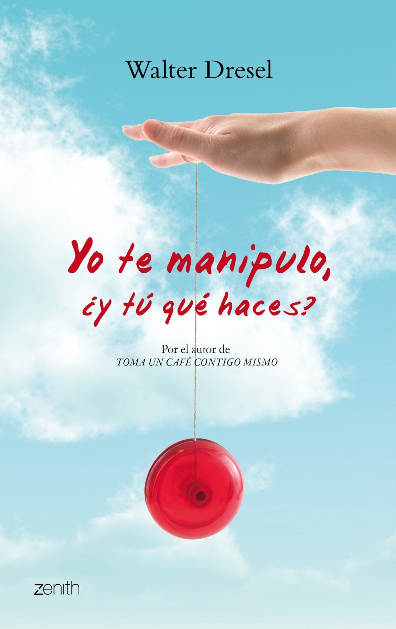 Yo te manipulo, ¿y tú qué haces?: Recupera tu autoestima y ponle freno al abuso (Biblioteca Walter Dresel) Books