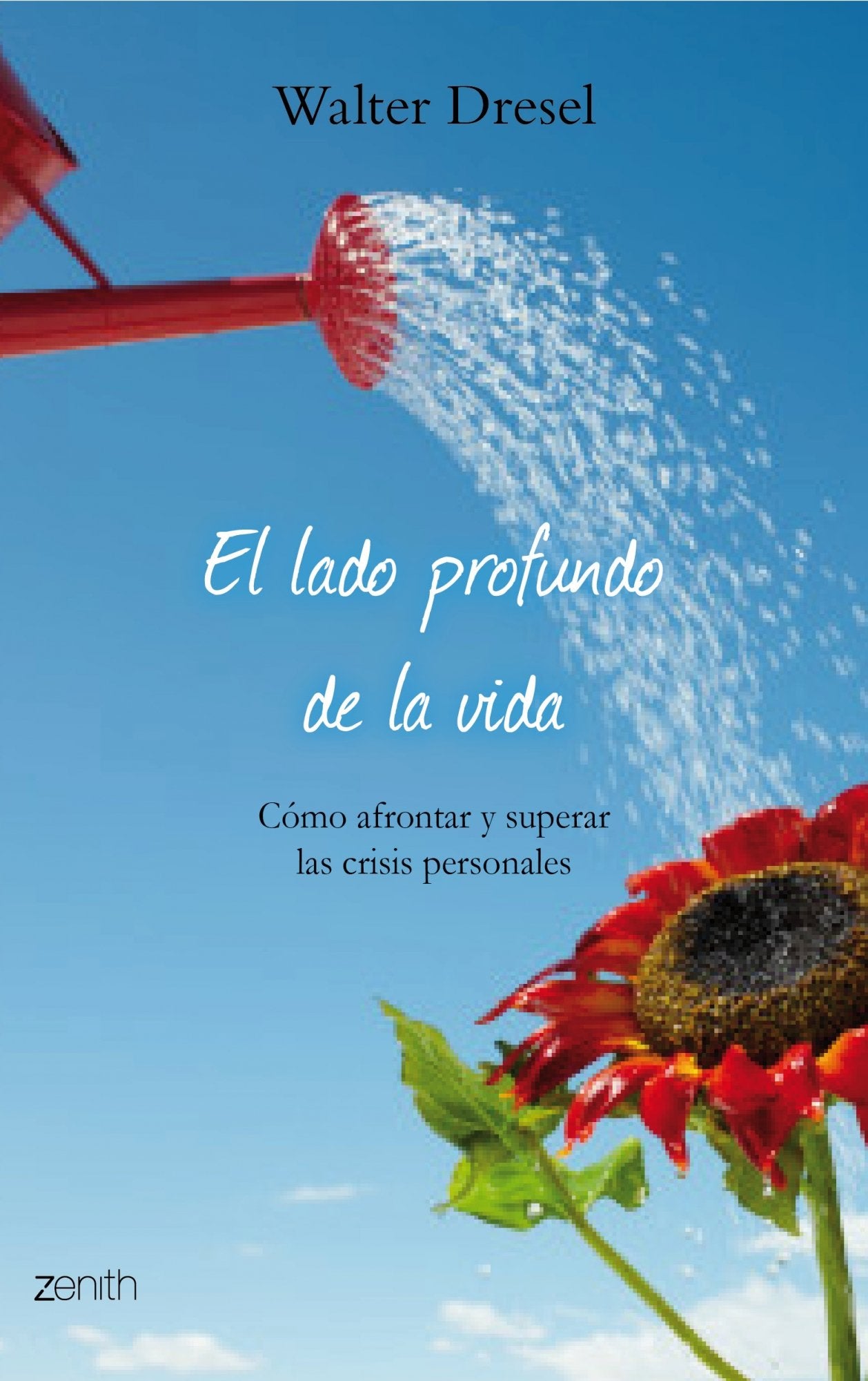 El lado profundo de la vida: Cómo afrontar y superar las crisis personales (Biblioteca Walter Dresel) Books