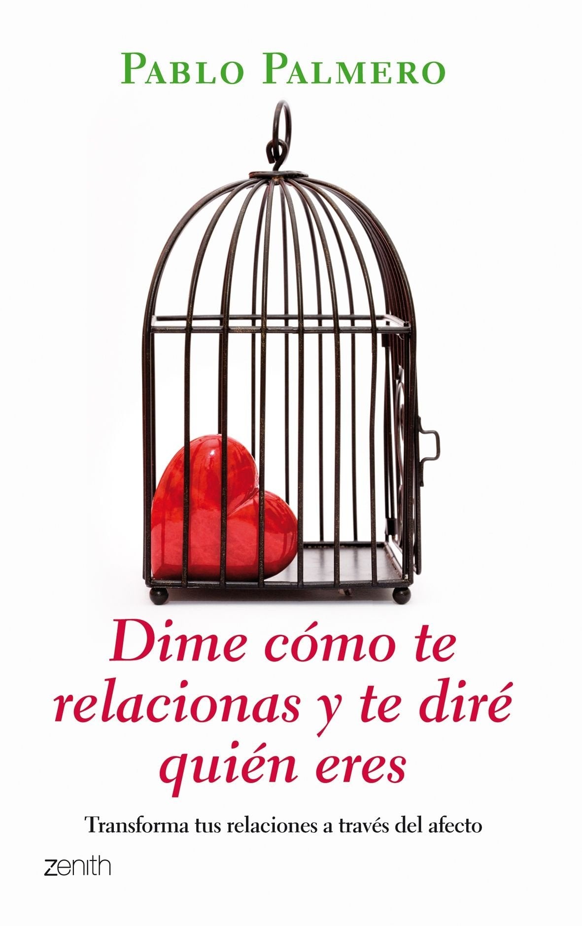 Dime cómo te relacionas y te diré quién eres: Transforma tus relaciones a través del afecto book