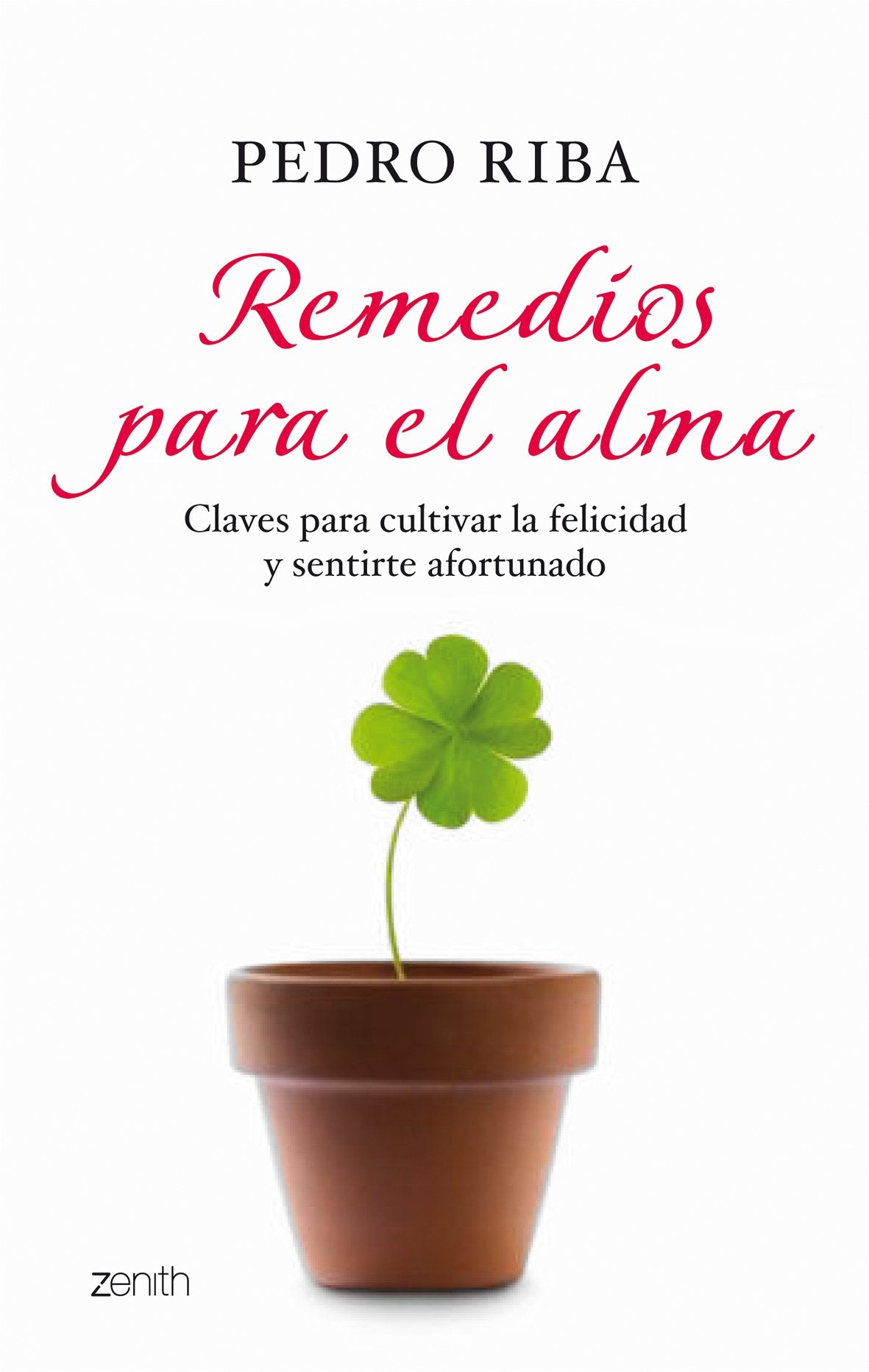 Remedios para el alma: Claves para cultivar la felicidad y sentirse afortunado (Autoayuda y superación, Band 1) Books