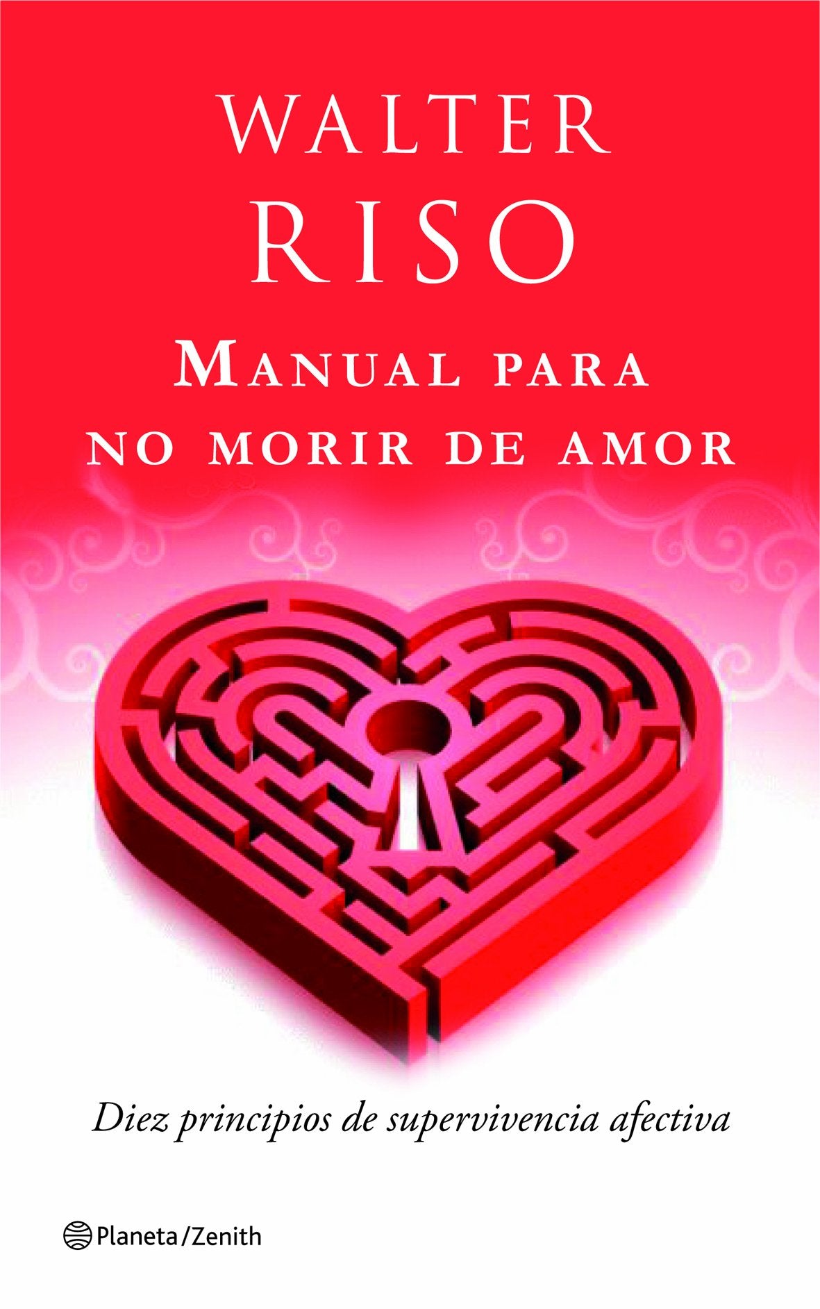 Manual para no morir de amor : diez principios de supervivencia afectiva (Biblioteca Walter Riso) Books
