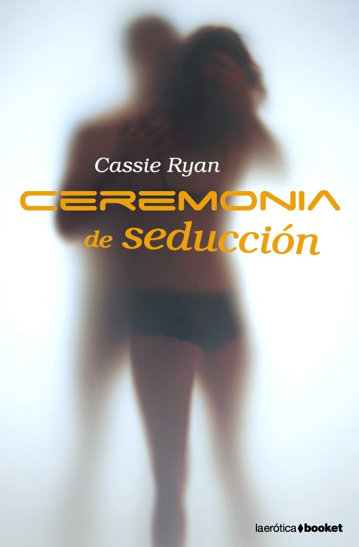 Ceremonia de seducción (Erótica, Band 1) Contemporary literature