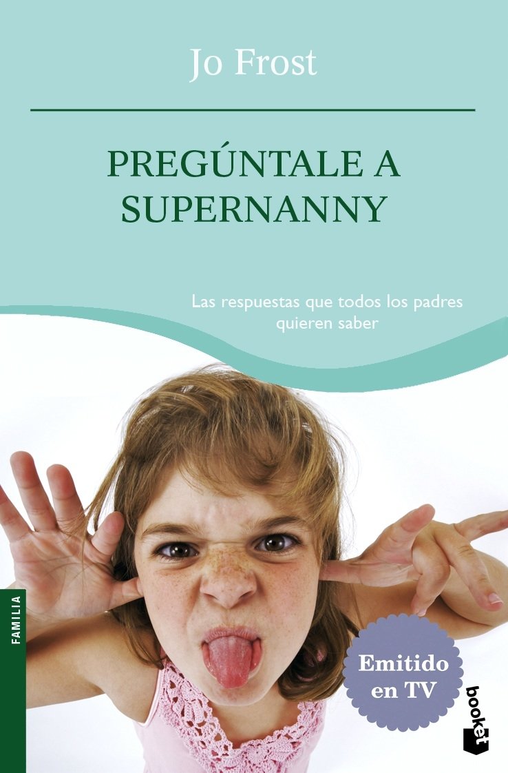 Pregúntale a Supernanny (Prácticos siglo XXI, Band 1) Books