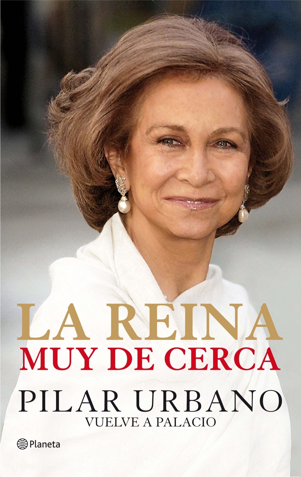 La reina muy de cerca: Vuelve a palacio (Planeta) Politics & History