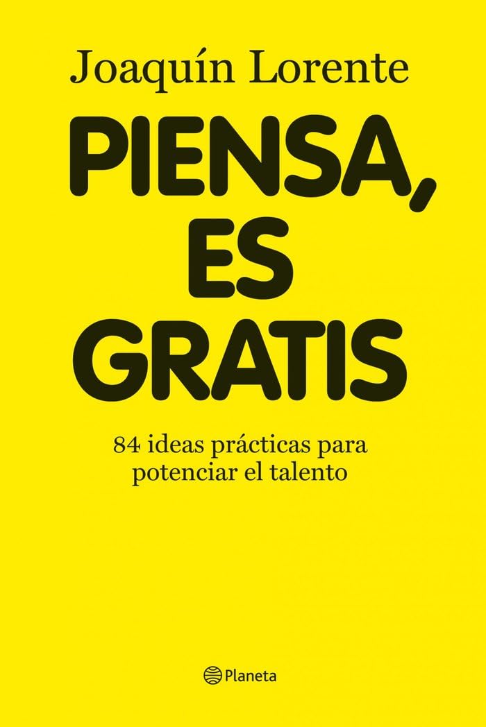 Lorente Soler, J: Piensa, es gratis Business, Finance & Career