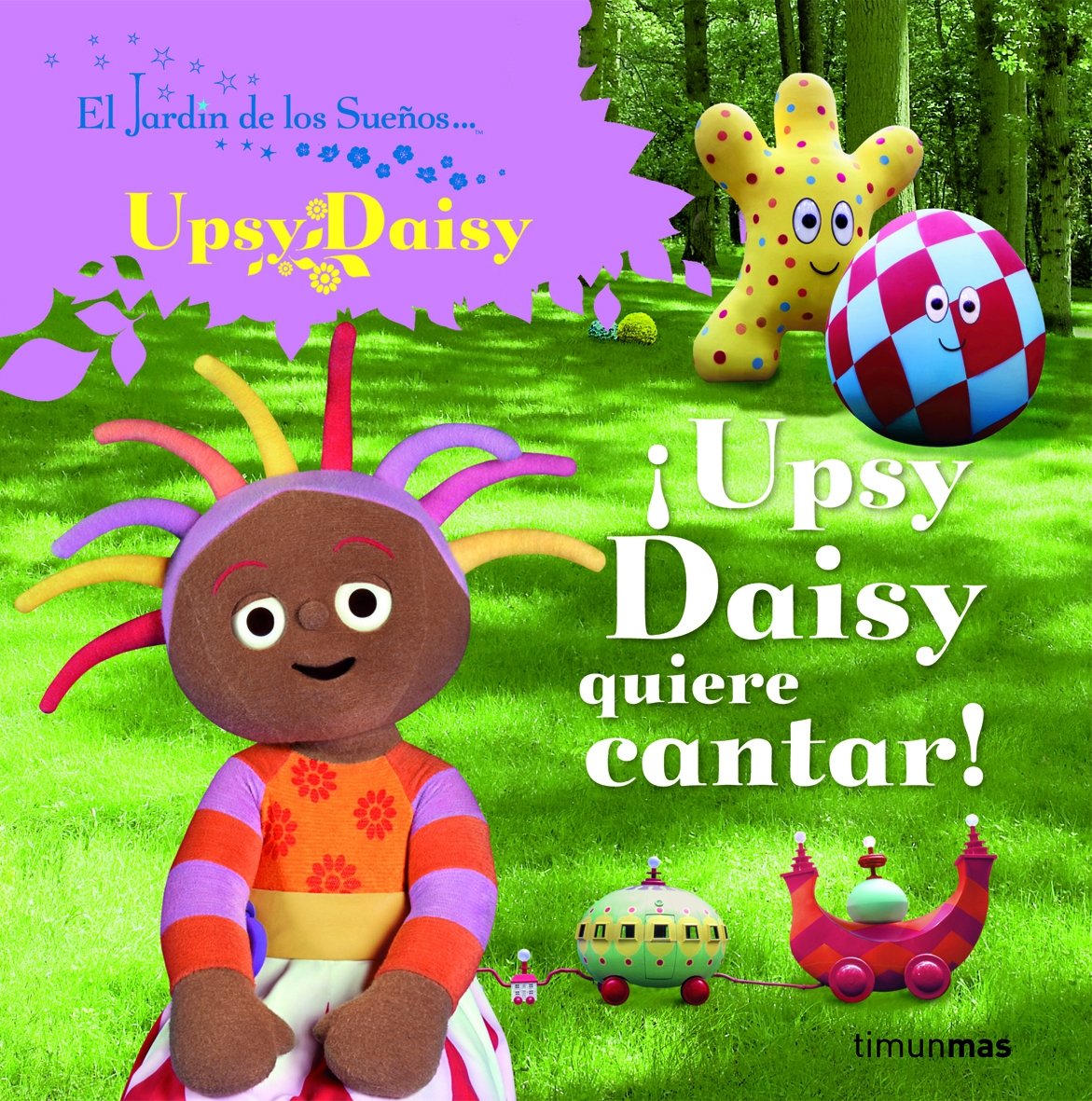 ¡Upsy Daisy quiere cantar! (El jardín de los sueños) Children's books