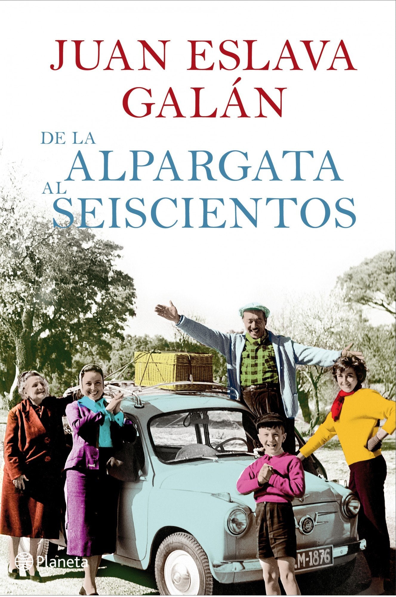 De la alpargata al seiscientos (Planeta, Band 1) Books