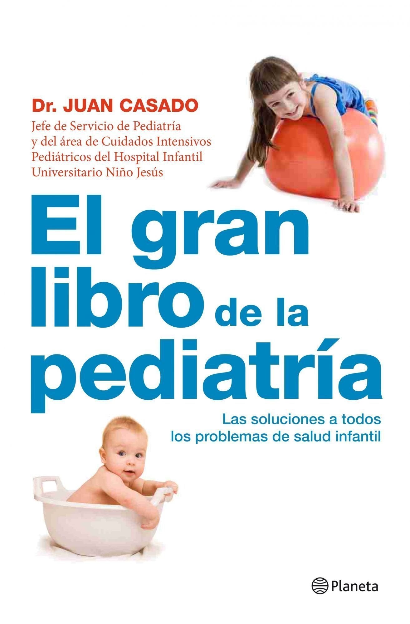 El gran libro de la pediatría: La guía básica con las soluciones a todos los problemas de salud infantil (Prácticos) Parents & Children