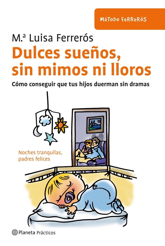 Dulces sueños, sin mimos ni lloros (Prácticos, Band 1) Parents & Children