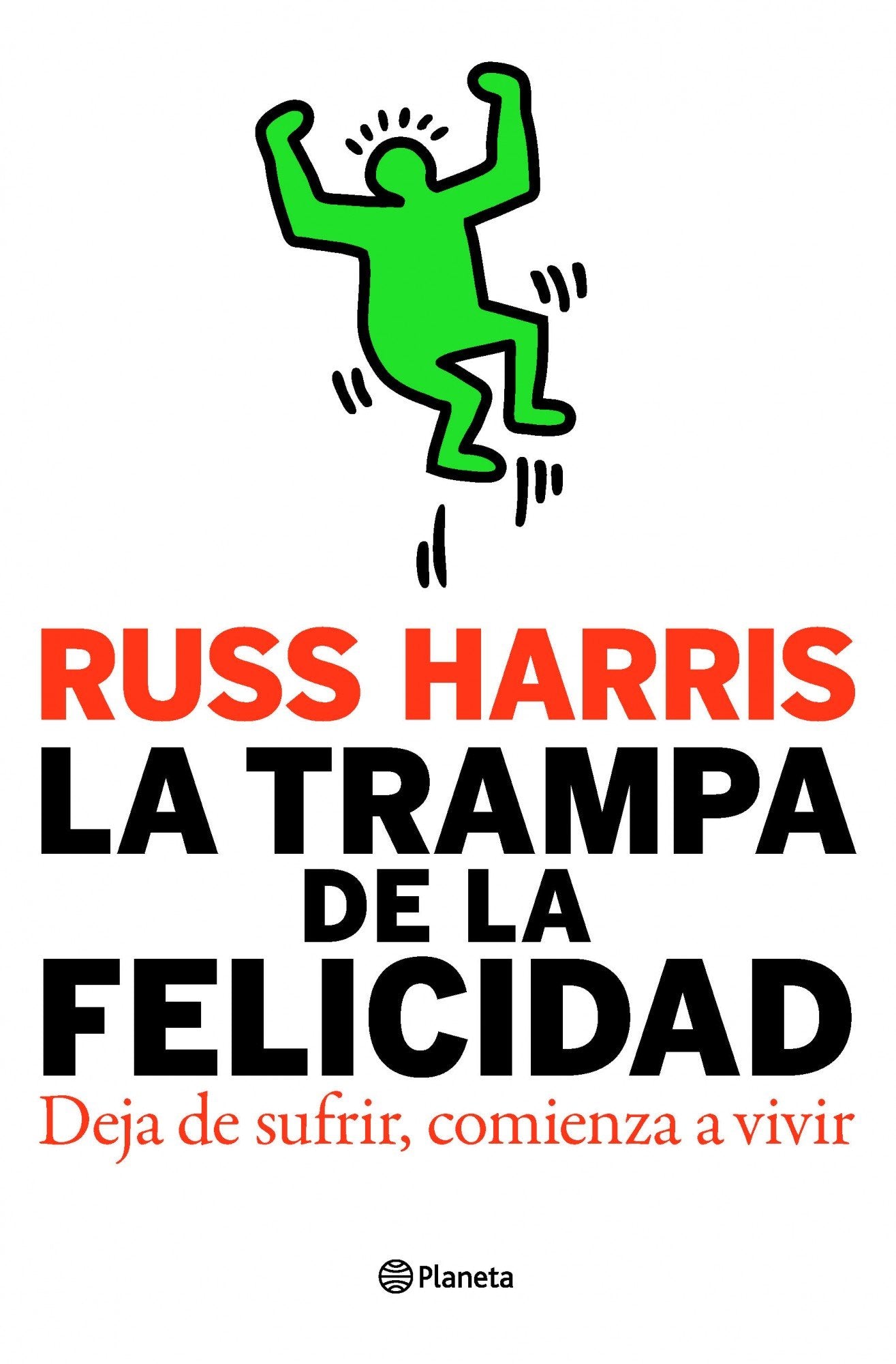 La trampa de la felicidad: Deja de sufrir, comienza a vivir (Prácticos) Books