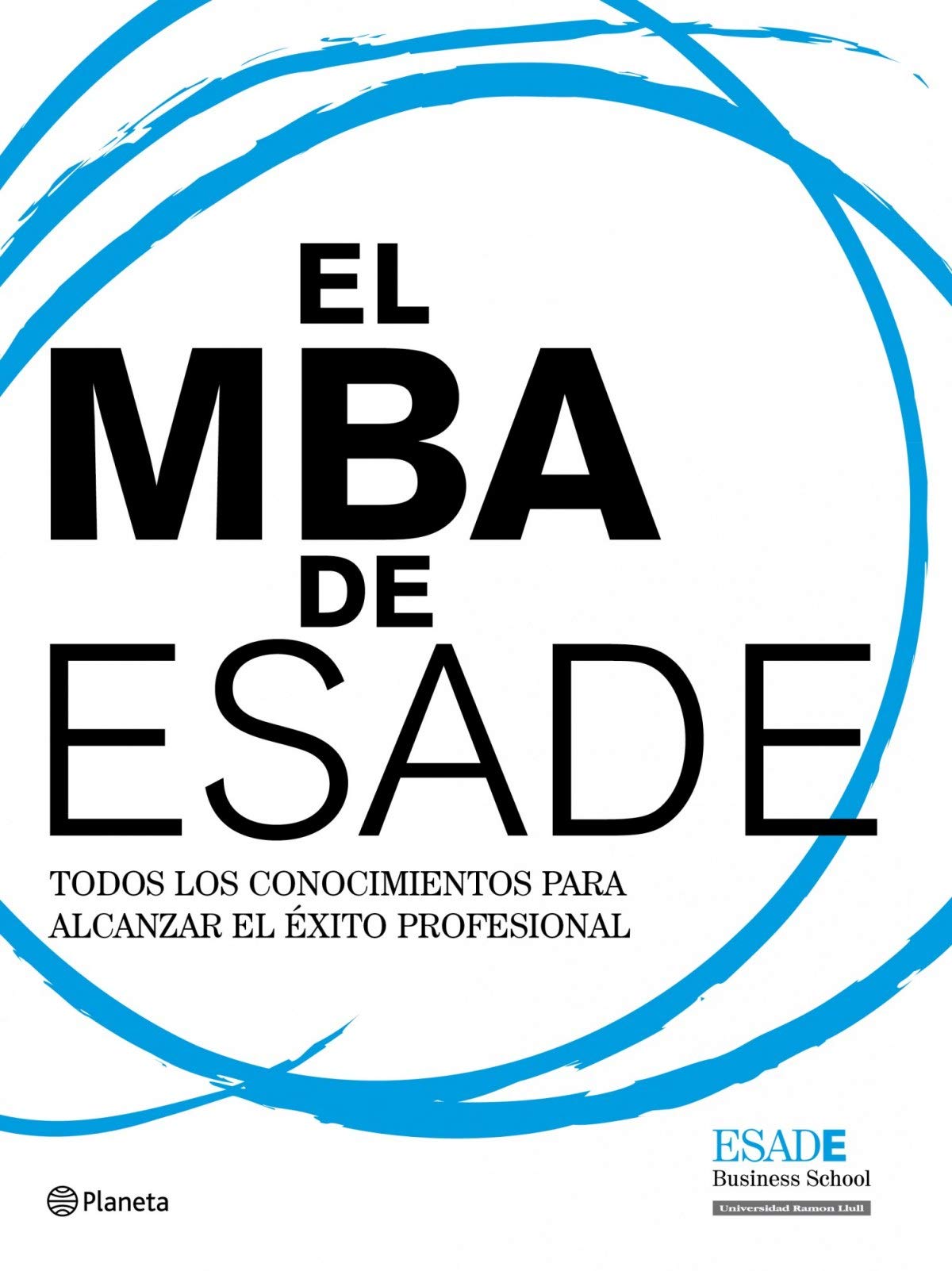El MBA de ESADE: Todos los conocimientos para alcanzar el éxito profesional book