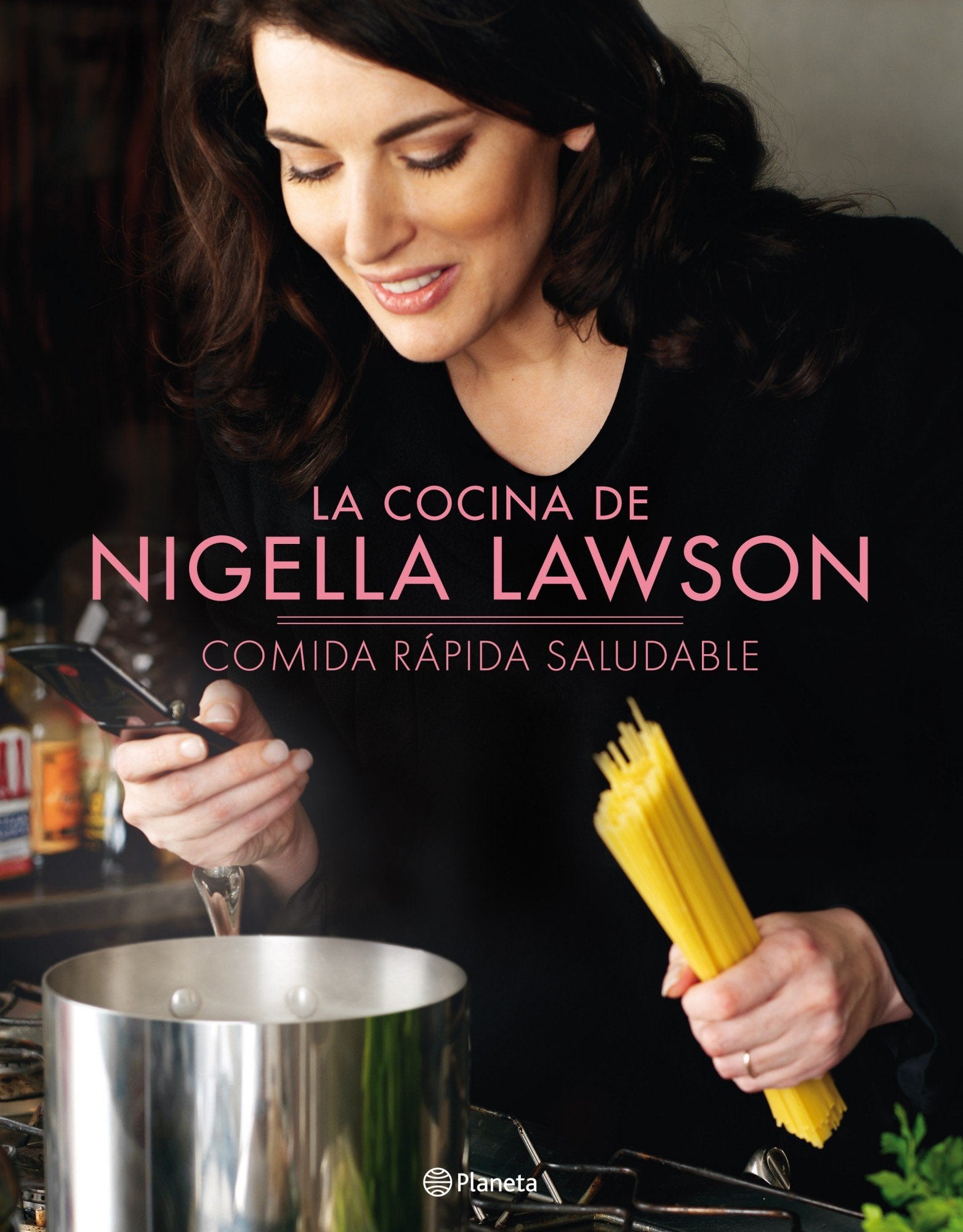 La cocina de Nigella Lawson: Comida rápida saludable (Planeta Cocina, Band 1) Leisure, Home & Garden