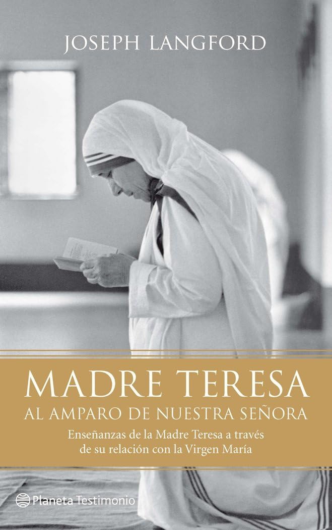 Madre Teresa, al amparo de nuestra señora (Planeta Testimonio, Band 1) Social Sciences