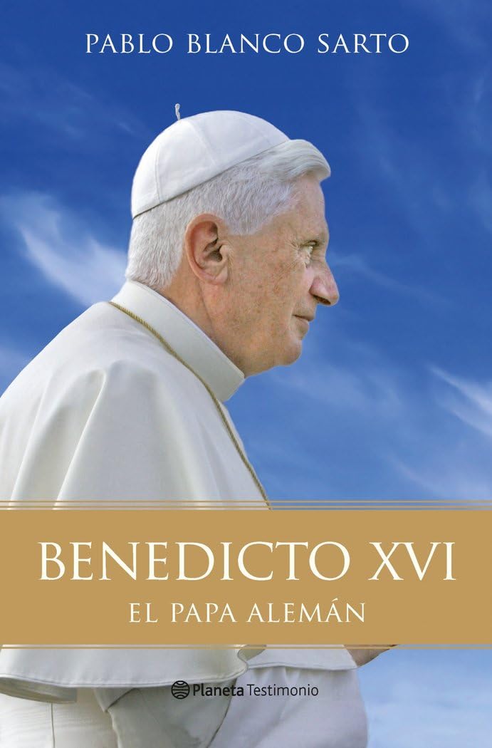 Benedicto XVI: El Papa alemán (Planeta Testimonio, Band 1) Social Sciences