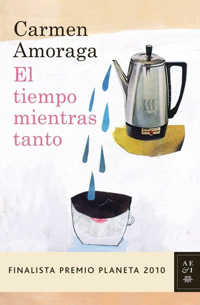 El tiempo mientras tanto (Autores Españoles e Iberoamericanos) Contemporary literature
