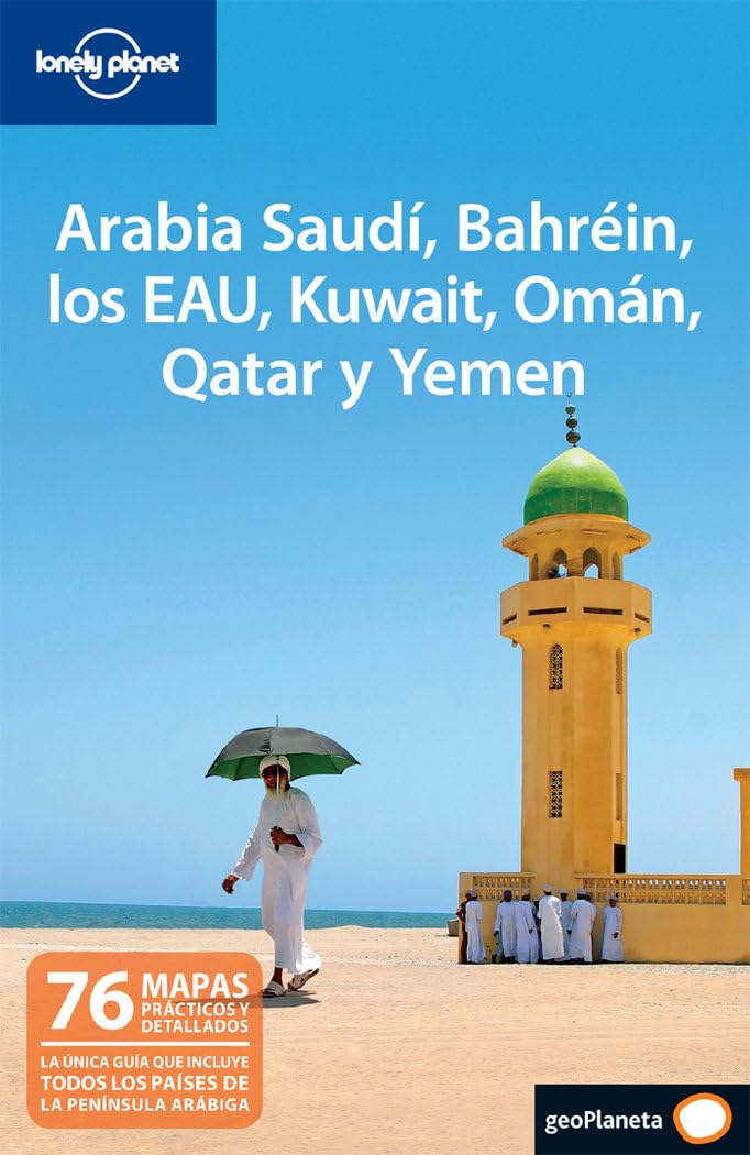 Arabia Saudí, Bahréin, los EAU, Kuwait, Omán, Qatar y Yemen (Guías de País Lonely Planet) Leisure, Home & Garden