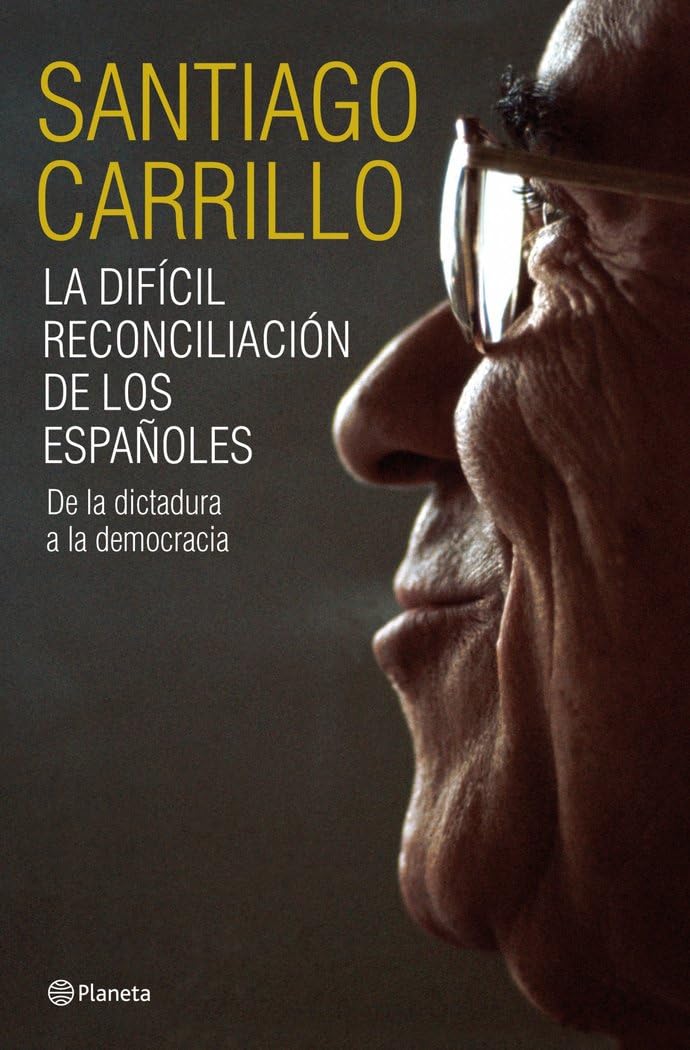 La Dificil Reconciliacion de Los Espanoles: de La Dictadura a la Democracia book