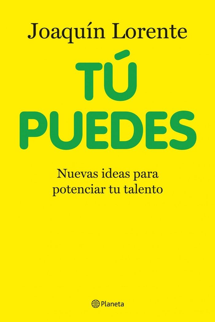 Tú puedes: Nuevas ideas para potenciar tu talento (Planeta) Business, Finance & Career