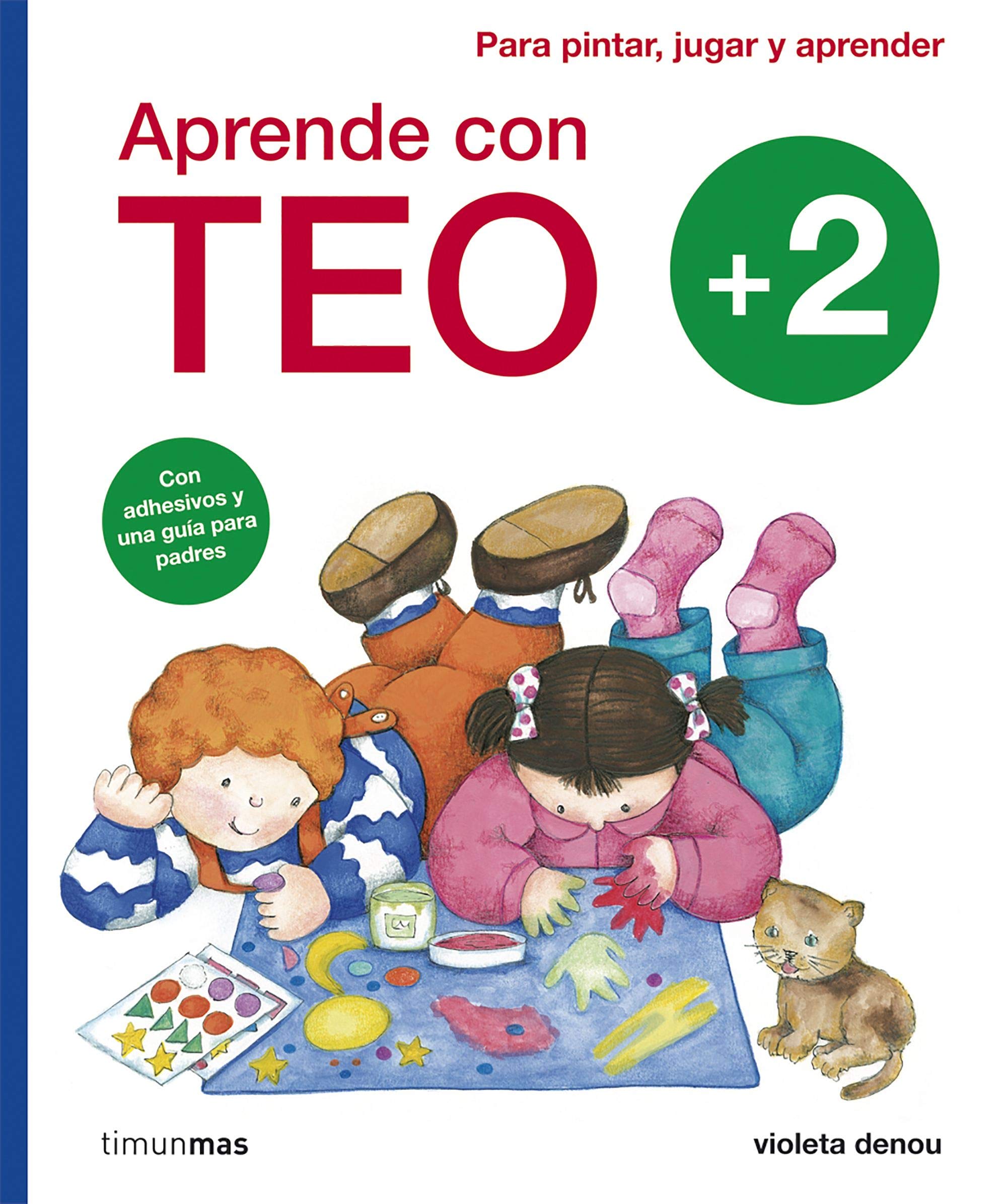 Aprende con Teo +2: Con adhesivos y una guía para padres. Para pintar, jugar y aprender Children's books
