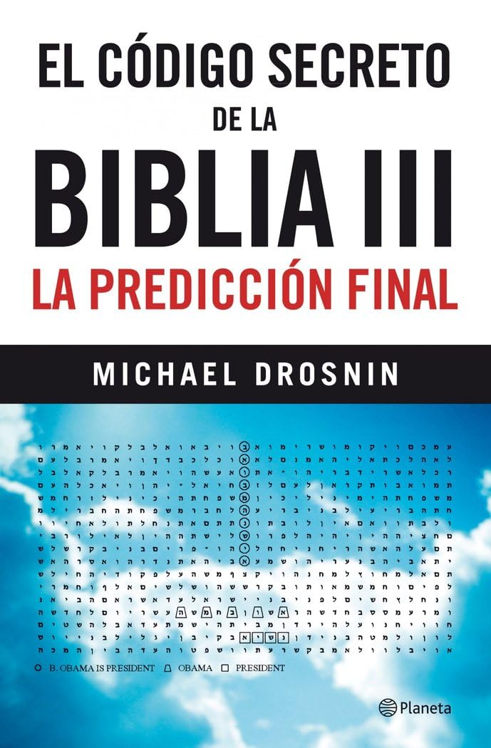 El código secreto de la Biblia III: La predicción final (Planeta) Books