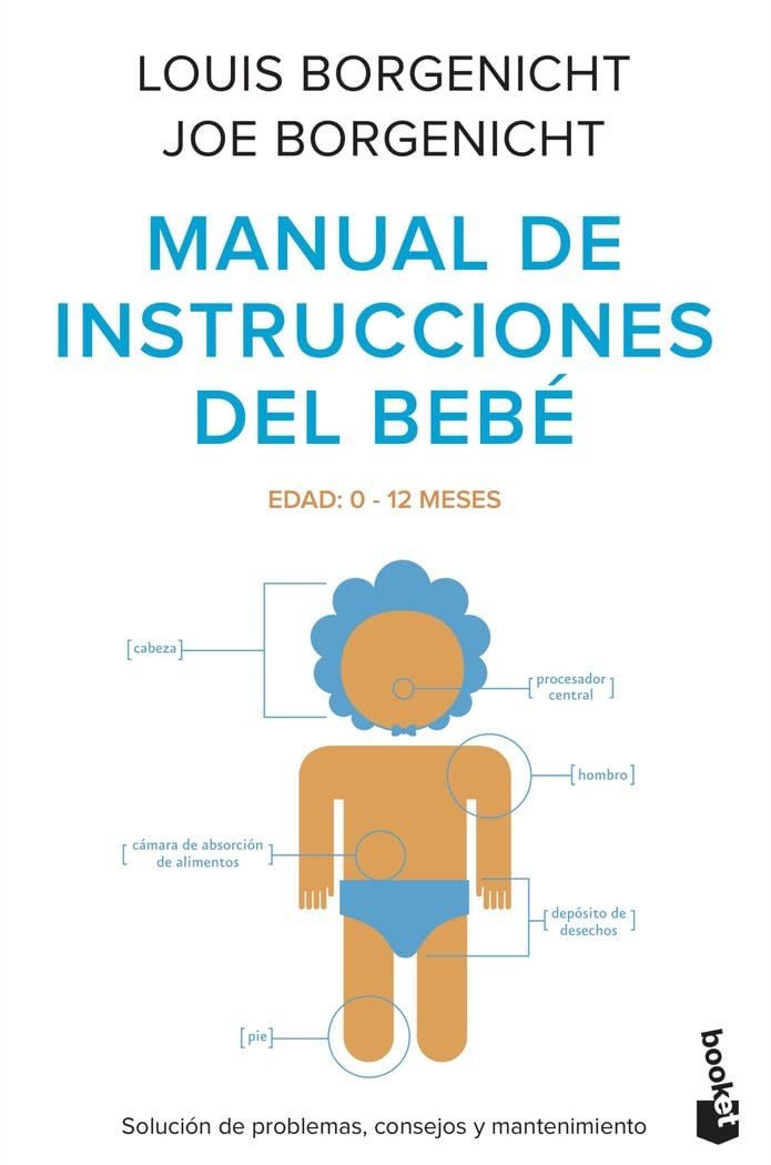 Manual de instrucciones del bebé: Solución de problemas, consejos y mantenimiento book