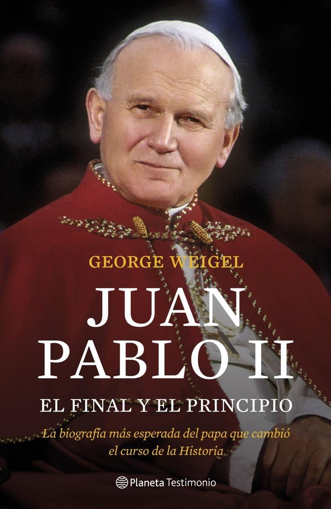Juan Pablo II : el final y el principio: La biografía más esperada del papa que cambió el curso de la Historia (Planeta Testimonio) Social Sciences