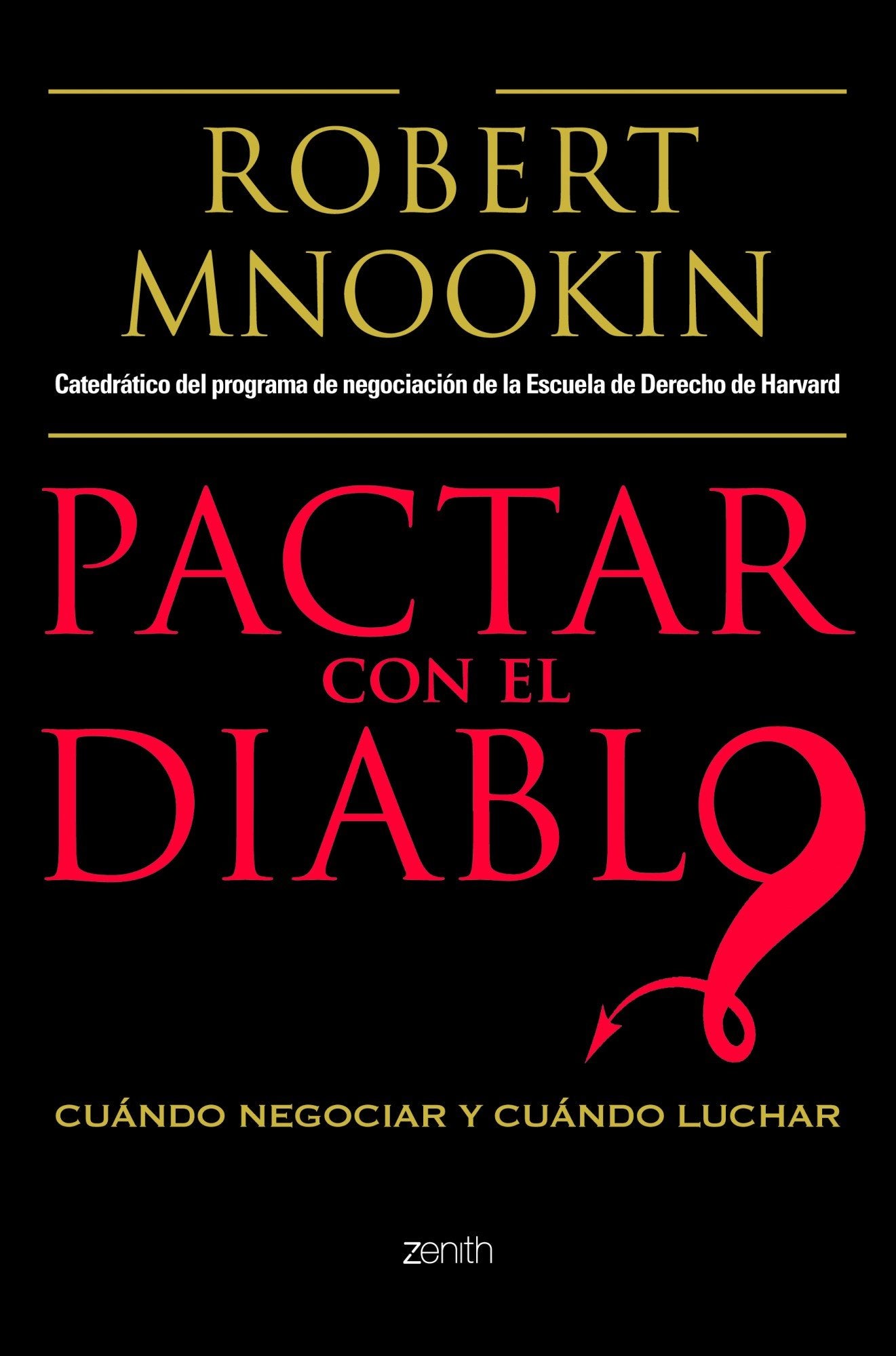 Pactar con el diablo: Cuándo negociar y cuándo luchar (Autoayuda y superación, Band 1) Books