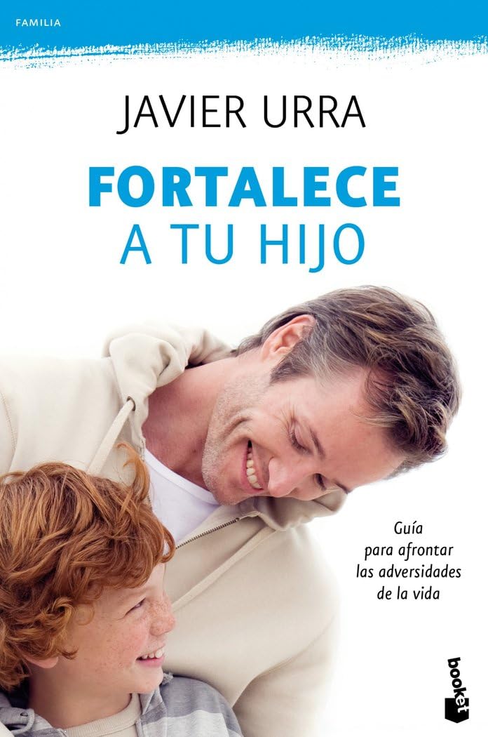 Fortalece a tu hijo: Guía para afrontar las adversidades de la vida (Familia) book