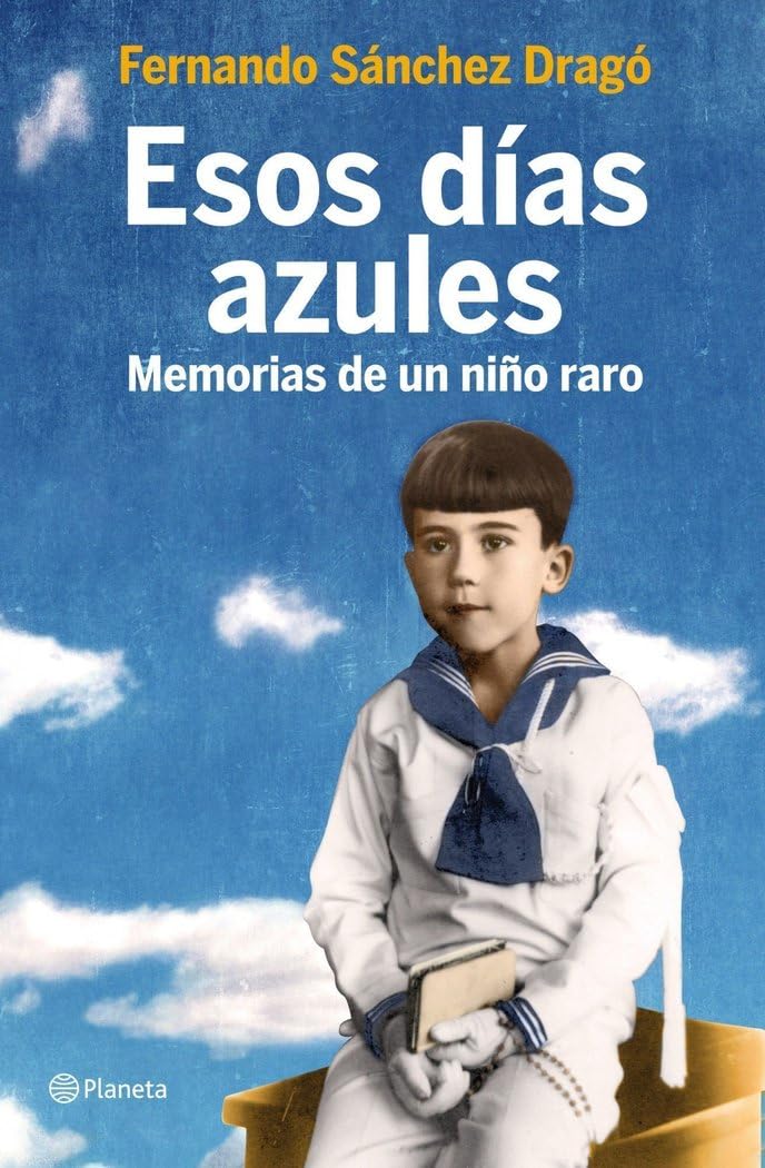 Esos Daias Azules: Memorias de Un Niano Raro book