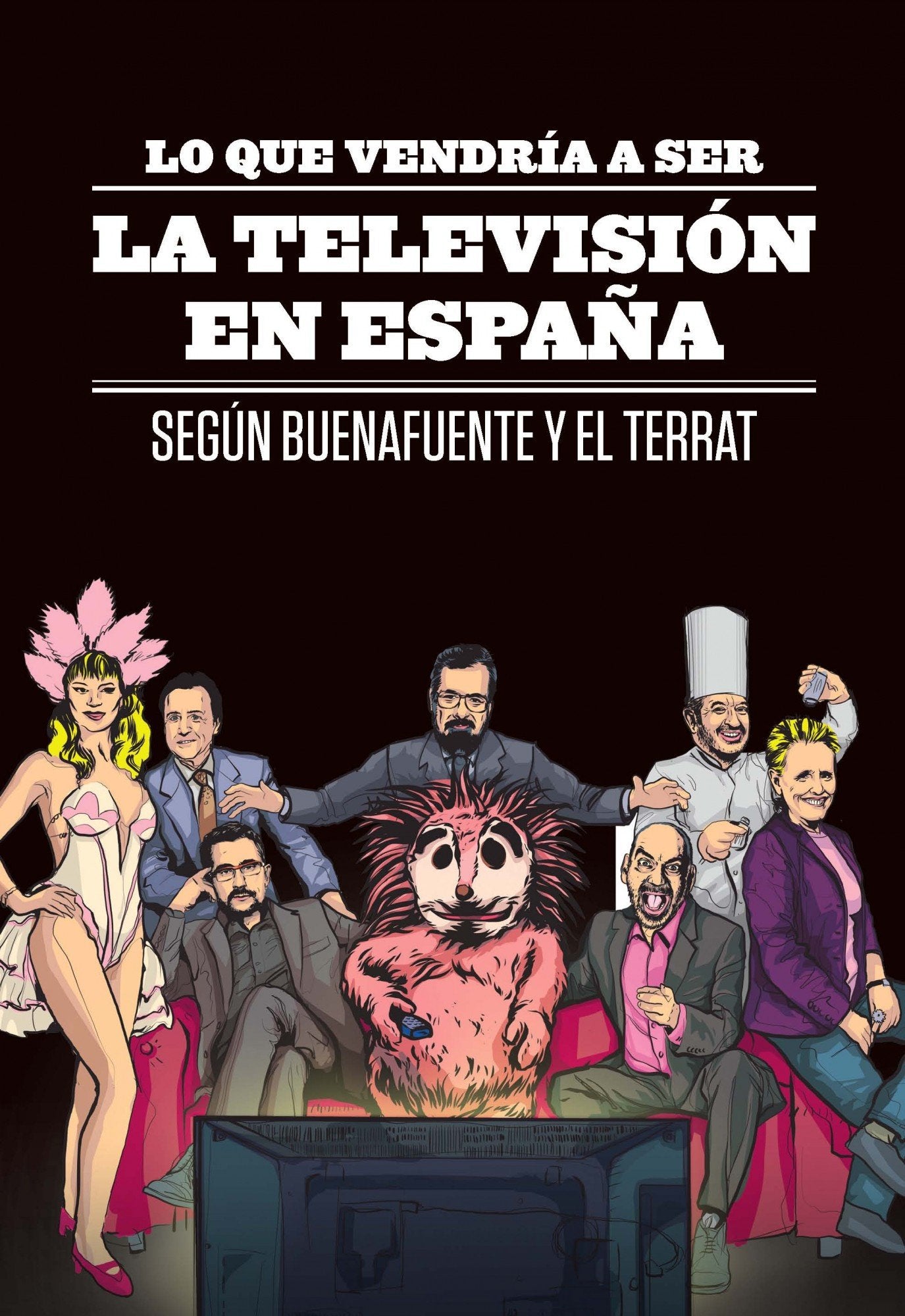 Lo que vendría a ser la televisión en España: Según Buenafuente y el Terrat book