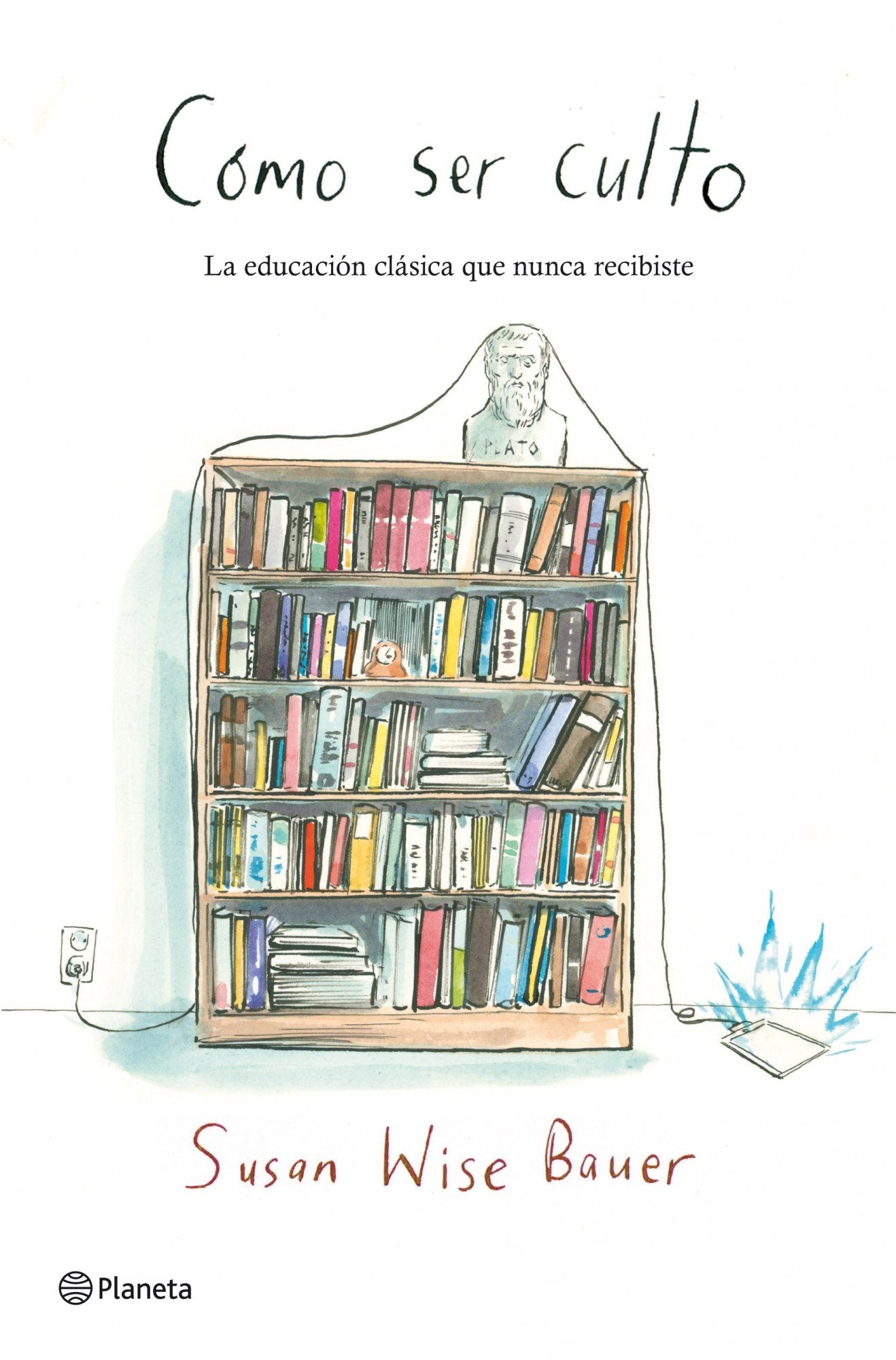 Wise Bauer, S: Cómo ser culto : la educación clásica que nun Social Sciences