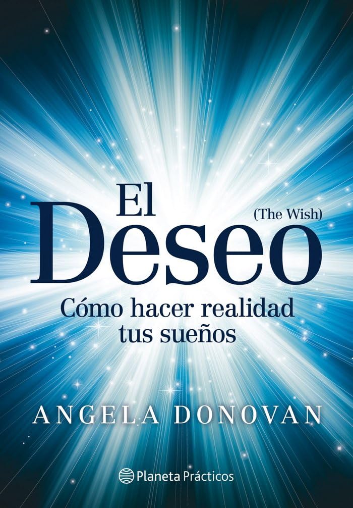 El Deseo: Cómo hacer realidad tus sueños (Prácticos) Books