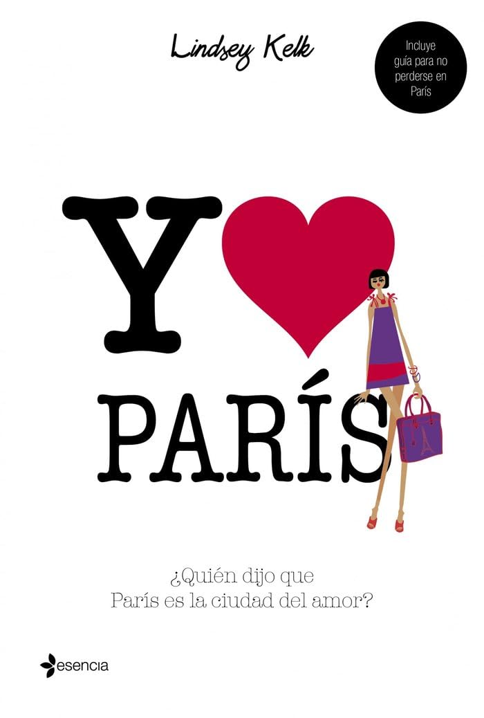 Yo corazón París: ¿Quién dijo que París es la ciudad del amor? book