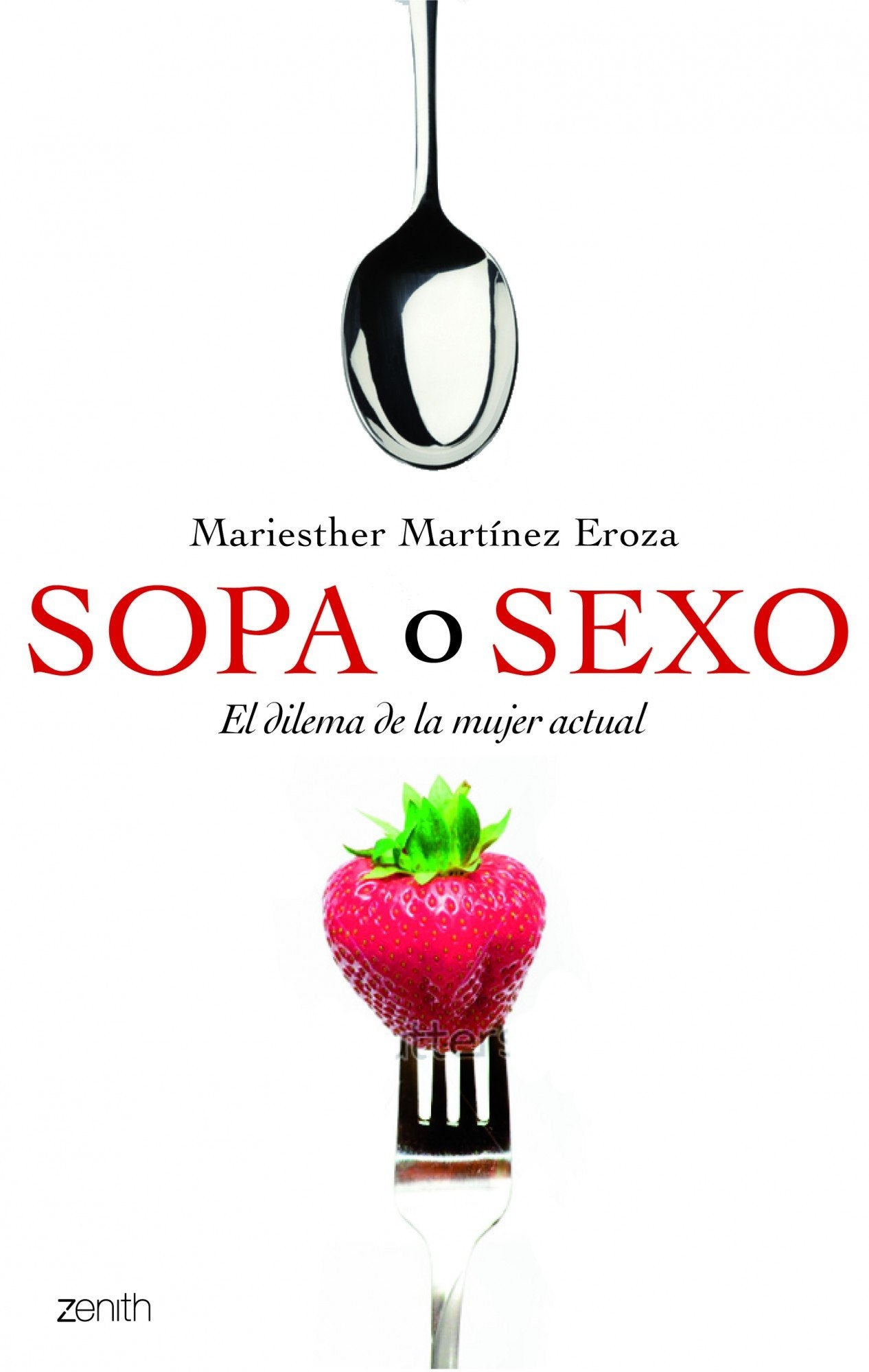 Sopa o sexo: El dilema de la mujer actual book