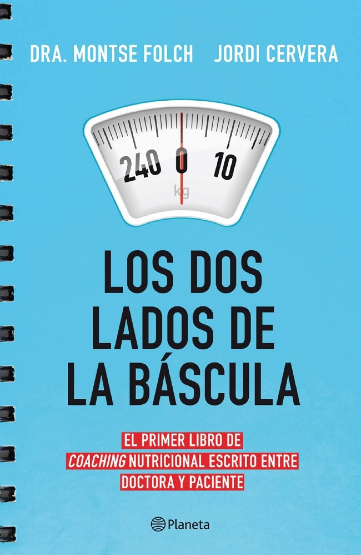 Los dos lados de la báscula : el primer libro de coaching nutricional escrito entre doctora y paciente Health, Nutrition & Fitness